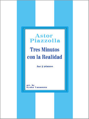  [Tres Minutos con la Realidad for 2 pianos (music by Astor Piazzolla)]